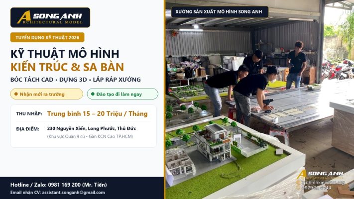 Tuyển dụng nhân viên làm mô hình kiến trúc tại quận 9 - Mô hình Song Anh